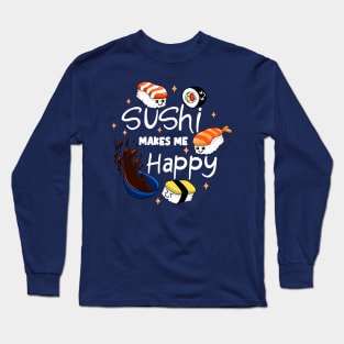 Sushi Makes Me Happy Long Sleeve T-Shirt